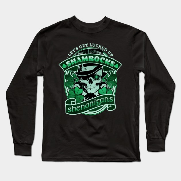 Dirty Hooligan Shamrocks and Shenanigans Long Sleeve T-Shirt by mythikcreationz